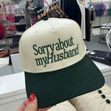 SORRY ABOUT MY HUSBAND GREEN HAT