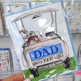 DAD YOU'RE TEE-RIFFIC CARD!