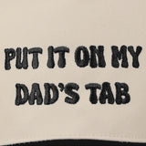 PUT IT ON MY DADS TAB HAT - BLACK