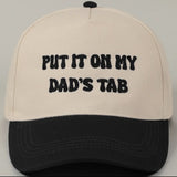 PUT IT ON MY DADS TAB HAT - BLACK