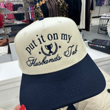 PUT IT ON MY HUSBANDS TAB HAT