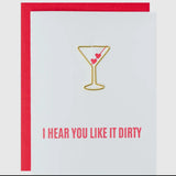 I HEAR YOU LIKE DIRTY MARTINI CARD