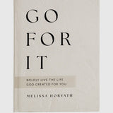 GO FOR IT: 90 DEVOTIONS TO BOLDLY LIVE LIKE THE LIFE GOD CREATED