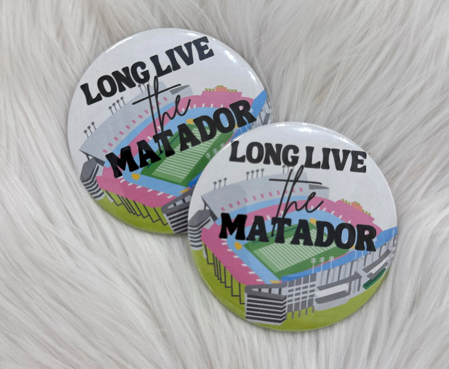 LONG LIVE THE MATADOR BUTTON