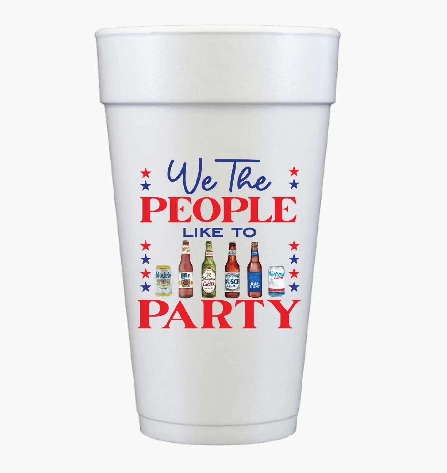 WE THE PEOPLE LIKE TO PARTY FOAM CUPS