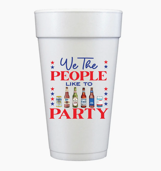 WE THE PEOPLE LIKE TO PARTY FOAM CUPS