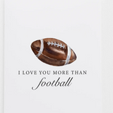 I Love You More Than Football Greeting Card