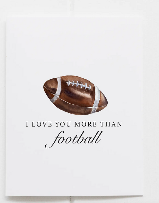 I Love You More Than Football Greeting Card